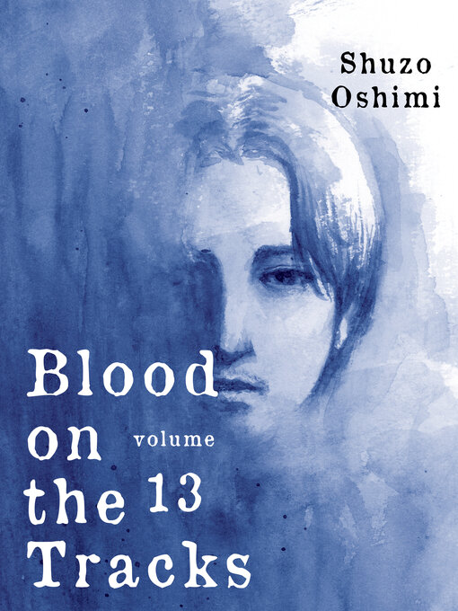 Title details for Blood on the Tracks 13 by Shuzo Oshimi - Available